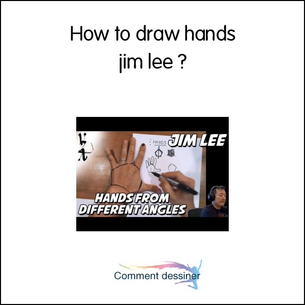 How to draw hands jim lee
